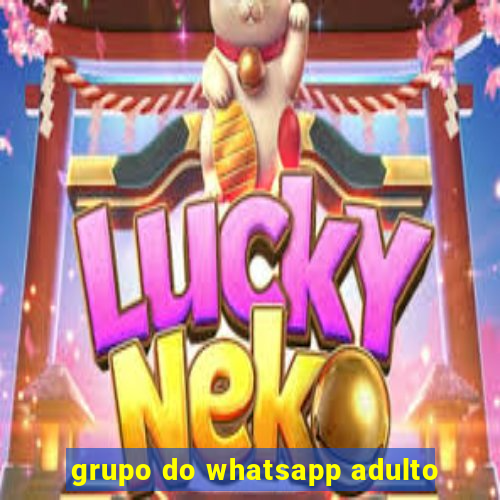 grupo do whatsapp adulto